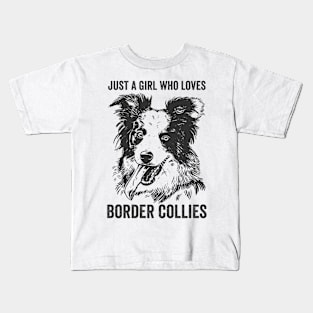 Just A Girl Who Loves Border Collies Funny Dog Kids T-Shirt